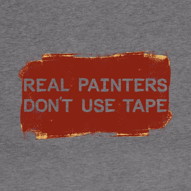 Real Painters Don't Use Tape by mikevotava